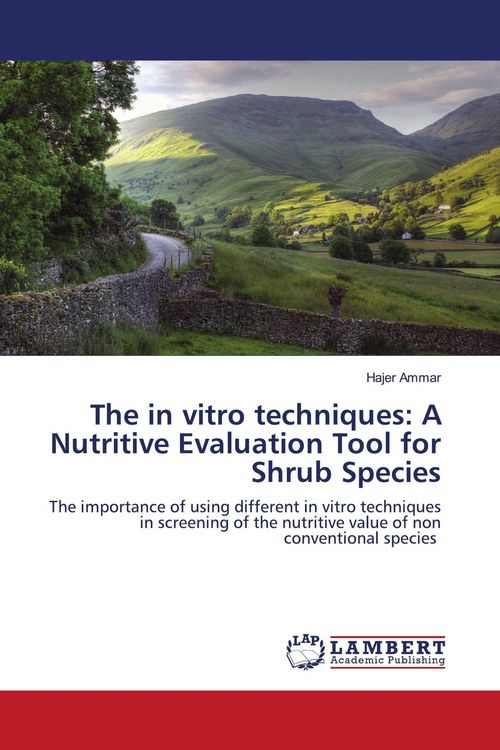 Produktbild: The in vitro techniques: A Nutritive Evaluation Tool for Shrub Species