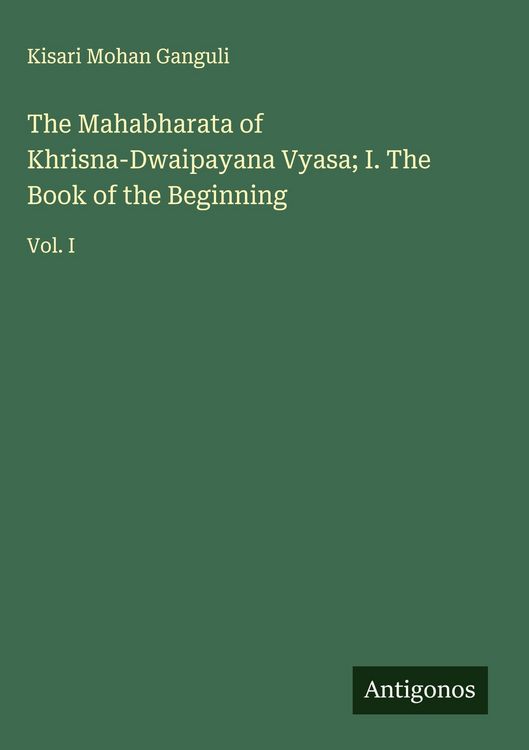 Produktbild: The Mahabharata of Khrisna-Dwaipayana Vyasa; I. The Book of the Beginning