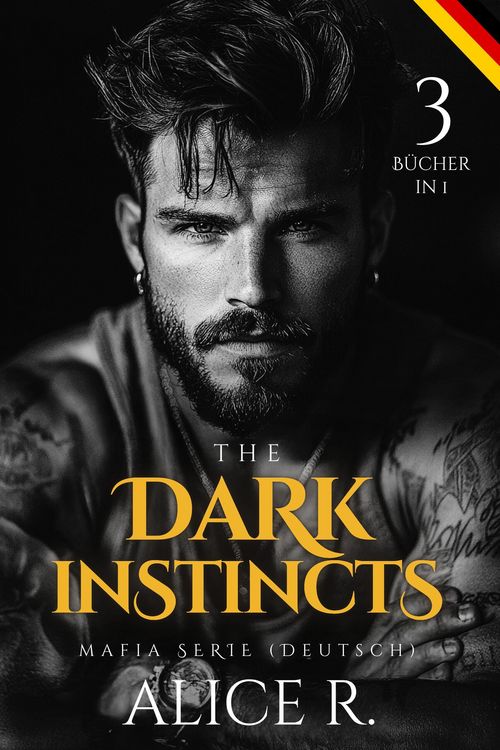 Produktbild: The Dark Instincts Mafia Serie (Deutsch) 3 B&uuml;cher in 1!