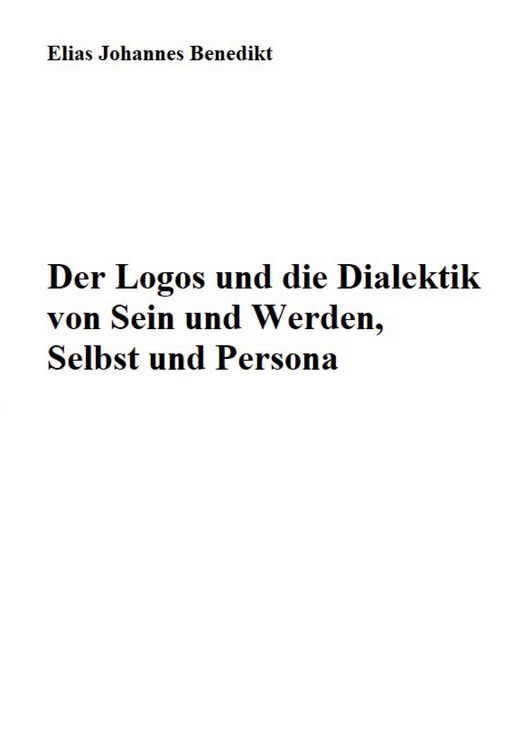 Produktbild: Der Logos und die Dialektik von Sein und Werden, Selbst und Persona