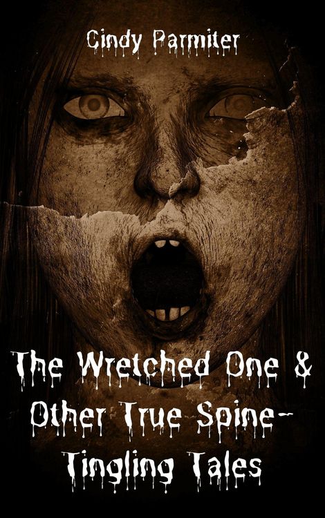 Produktbild: The Wretched One & Other True Spine-Tingling Tales