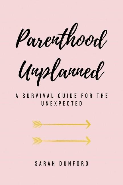 Produktbild: Parenthood Unplanned: A Survival Guide for the Unexpected