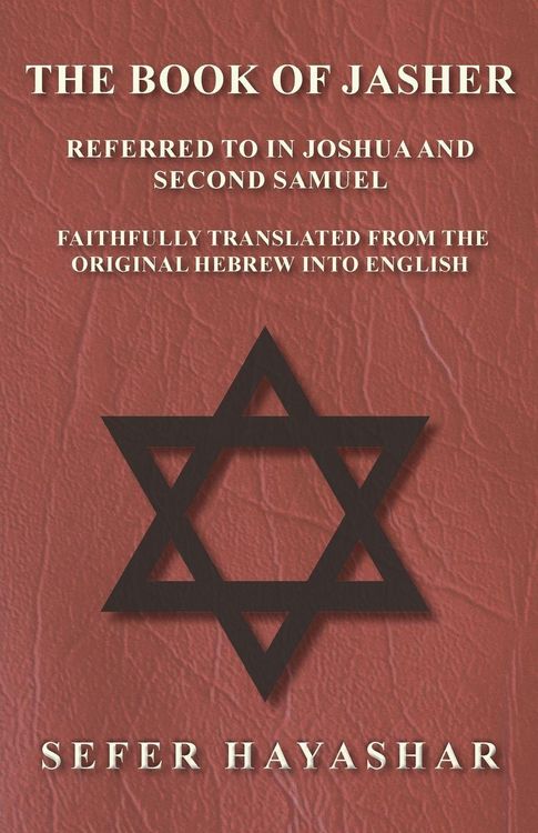 Produktbild: The Book of Jasher - Referred to in Joshua and Second Samuel - Faithfully Translated from the Original Hebrew into English