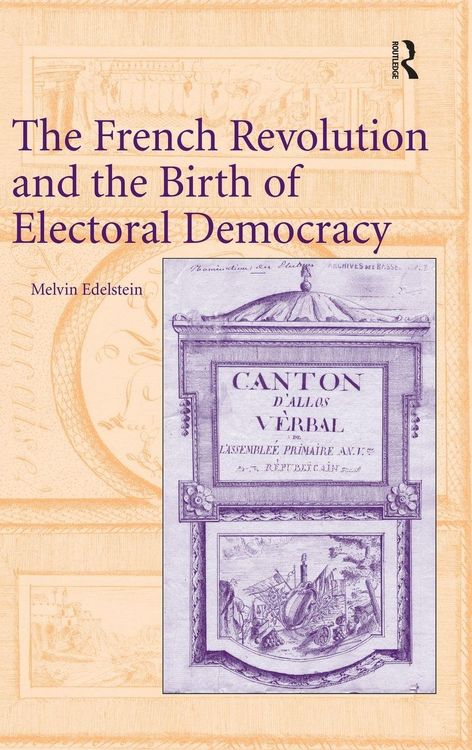Produktbild: The French Revolution and the Birth of Electoral Democracy