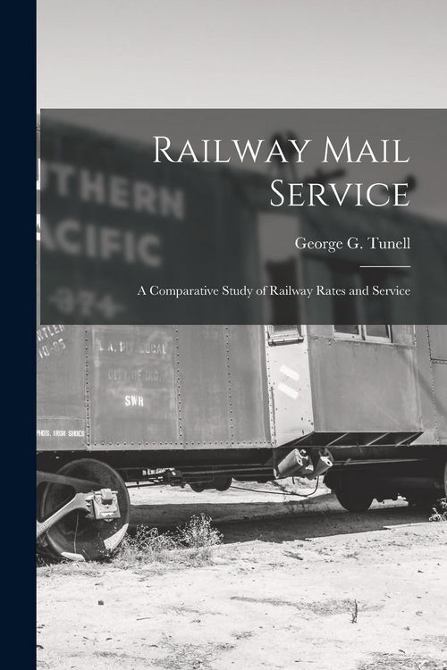 Produktbild: Railway Mail Service: a Comparative Study of Railway Rates and Service