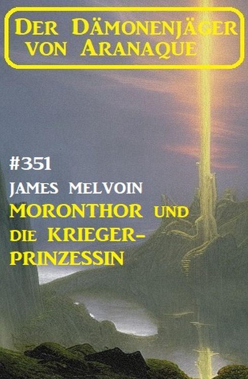 Produktbild: Moronthor und &iquest;die Krieger-Prinzessin: Der D&auml;monenj&auml;ger von Aranaque 351