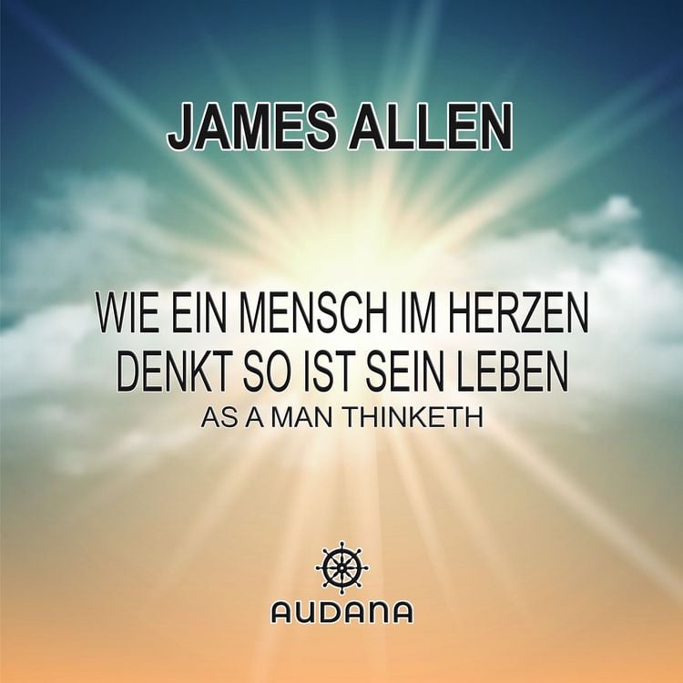 Produktbild: James Allen - Wie ein Mensch im Herzen denkt so ist sein Leben
