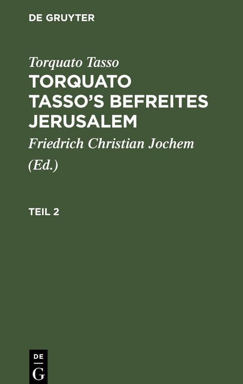 Produktbild: Torquato Tasso's Befreites Jerusalem, Teil 2, Torquato Tasso's Befreites Jerusalem Teil 2