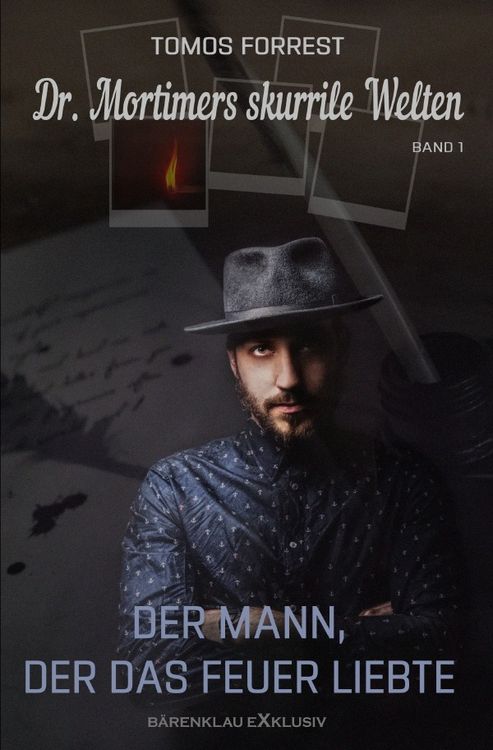 Produktbild: Dr. Mortimers skurrile Welten &ndash; Band 1: Der Mann, der das Feuer liebte