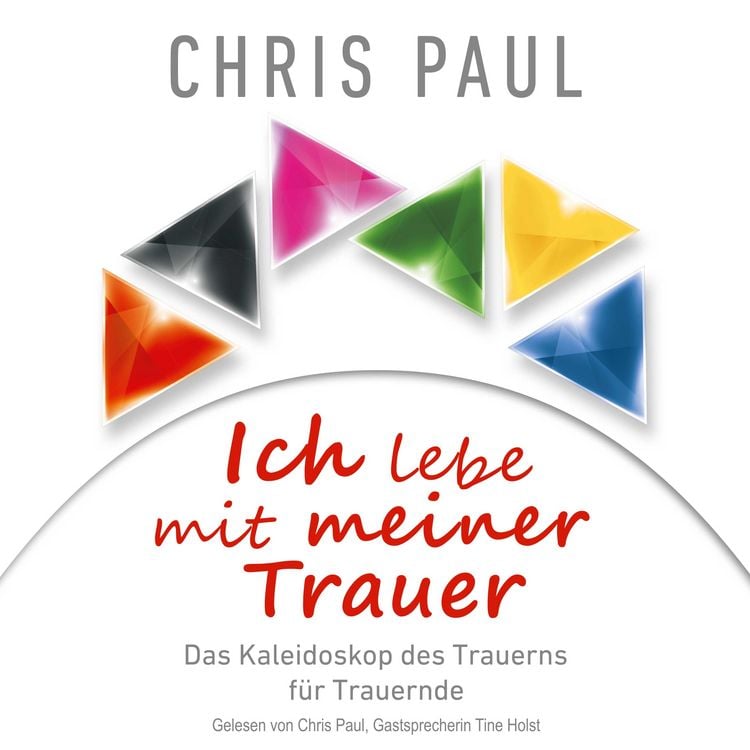 Produktbild: Ich lebe mit meiner Trauer: Das Kaleidoskop des Trauerns f&uuml;r Trauernde