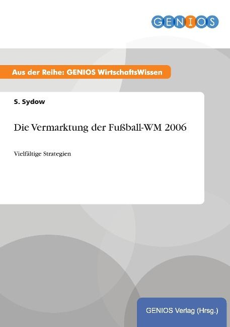 Produktbild: Die Vermarktung der Fu&szlig;ball-WM 2006