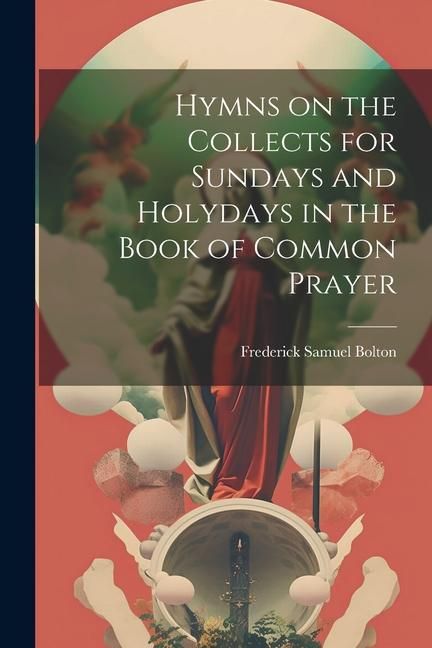 Produktbild: Hymns on the Collects for Sundays and Holydays in the Book of Common Prayer