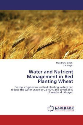 Produktbild: Singh, M: Water and Nutrient Management in Bed Planting Whea