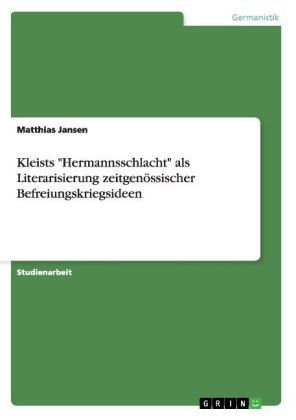 Produktbild: Kleists "Hermannsschlacht" als Literarisierung zeitgen&ouml;ssischer Befreiungskriegsideen