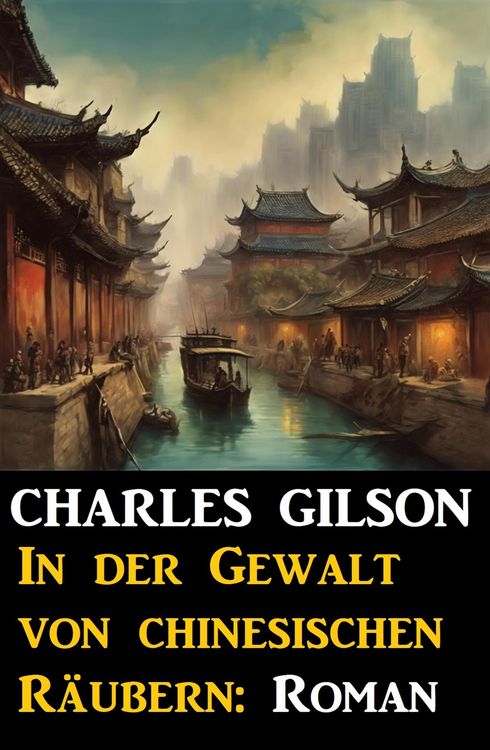 Produktbild: In der Gewalt von chinesischen R&auml;ubern: Roman