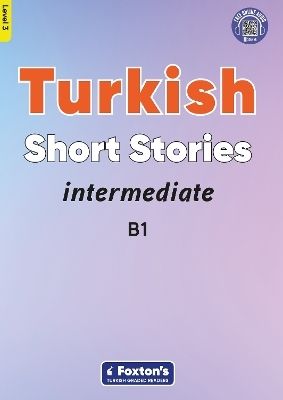 Produktbild: Intermediate Turkish Short Stories - Based on a comprehensive grammar and vocabulary framework (CEFR B1) - with quizzes , full answer key and online a