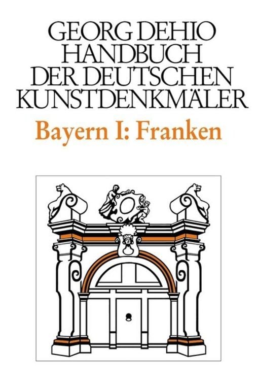 Produktbild: Dehio - Handbuch der deutschen Kunstdenkm&auml;ler / Bayern Bd. 1 Franken