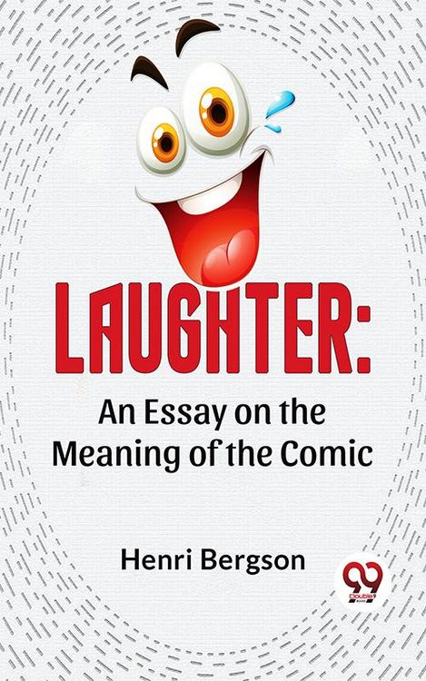Produktbild: Laughter: An Essay On The Meaning Of The Comic