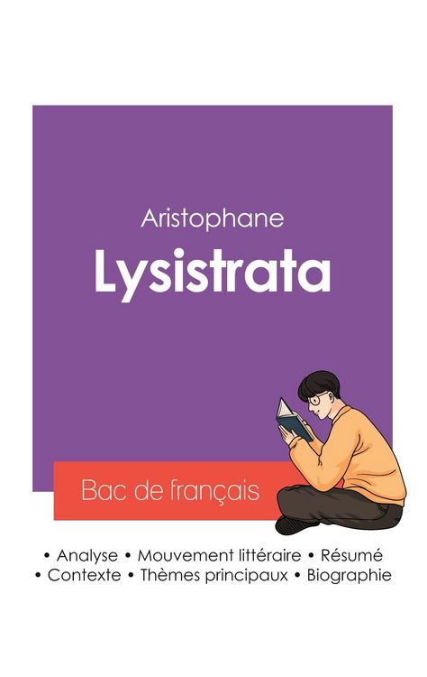 Produktbild: R&eacute;ussir son Bac de fran&ccedil;ais 2027 : Analyse de la pi&egrave;ce Lysistrata de Aristophane