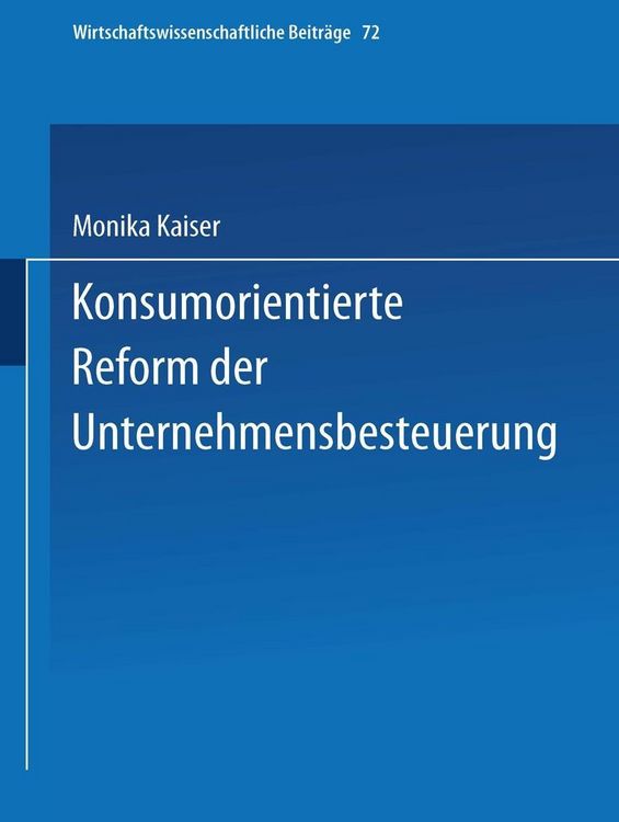 Produktbild: Konsumorientierte Reform der Unternehmensbesteuerung