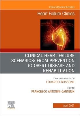 Produktbild: Clinical Heart Failure Scenarios: From Prevention to Overt Disease and Rehabilitation, an Issue of Heart Failure Clinics