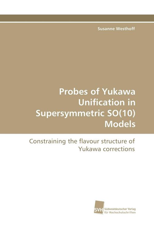 Produktbild: Probes of Yukawa Unification in Supersymmetric SO(10) Models