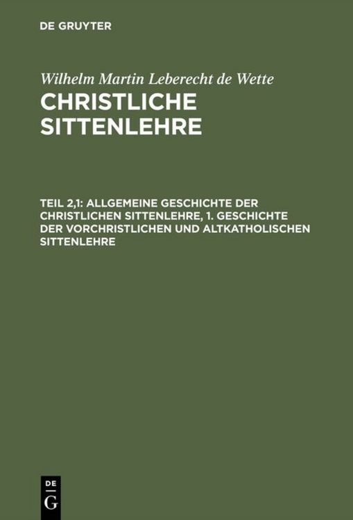 Produktbild: Allgemeine Geschichte der christlichen Sittenlehre, 1. Geschichte der vorchristlichen und altkatholischen Sittenlehre