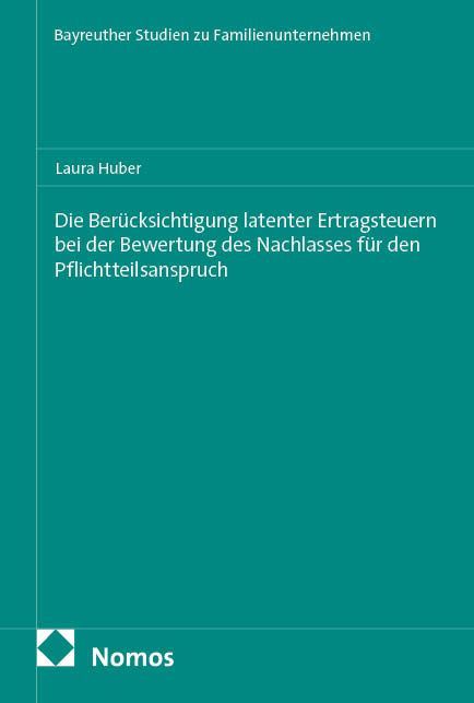 Produktbild: Die Ber&uuml;cksichtigung latenter Ertragsteuern bei der Bewertung des Nachlasses f&uuml;r den Pflichtteilsanspruch