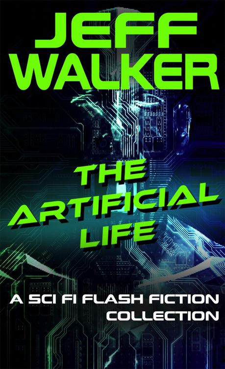 Produktbild: The Artificial Life: A Sci Fi Flash Fiction Collection