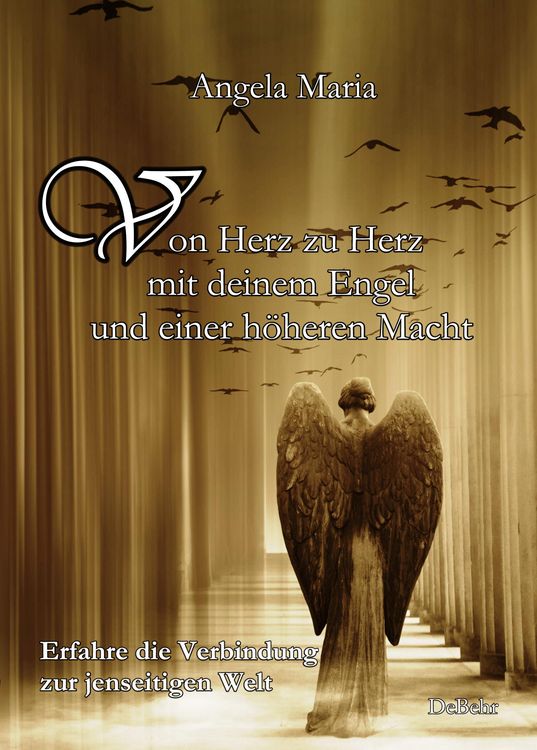 Produktbild: Von Herz zu Herz mit DEINEM Engel und einer h&ouml;heren Macht - Erfahre die Verbindung zur jenseitigen Welt