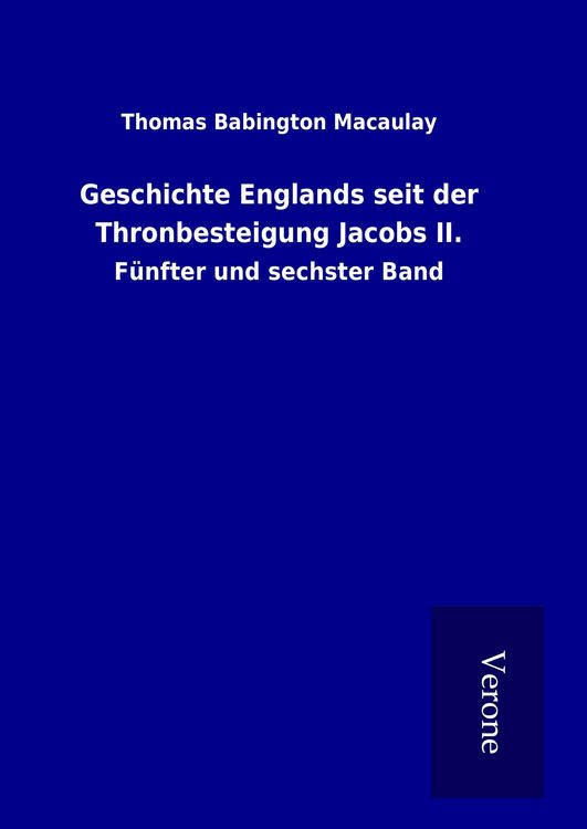 Produktbild: Geschichte Englands seit der Thronbesteigung Jacobs II.
