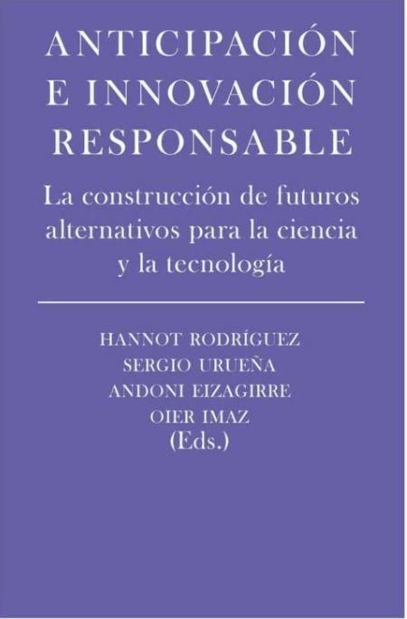 Produktbild: Anticipacion E Innovacion Responsable: La Construcci&oacute;n De Futuros Alternativos Para La Ciencia Y La Tecnolog&iacute;a