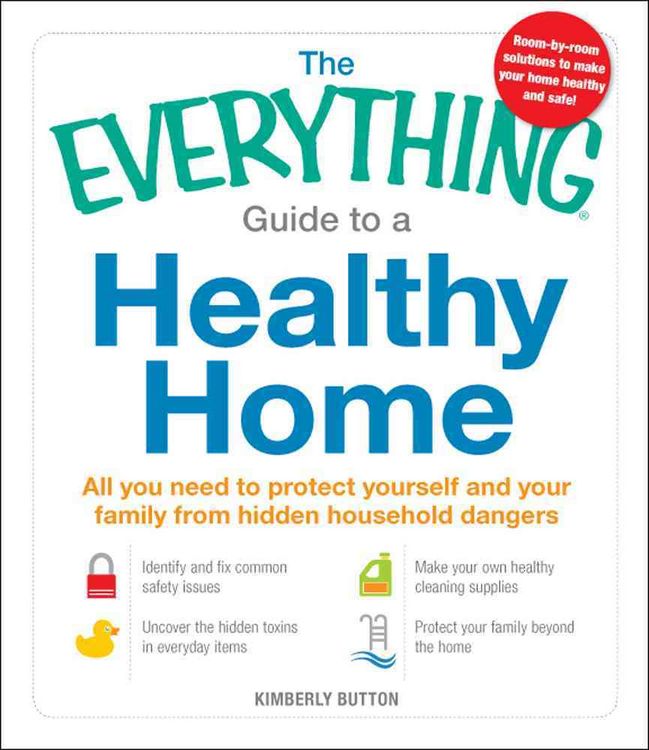 Produktbild: Button, K: The Everything Guide to a Healthy Home