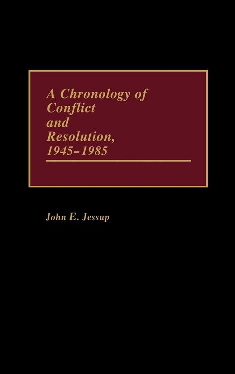 Produktbild: A Chronology of Conflict and Resolution, 1945-1985