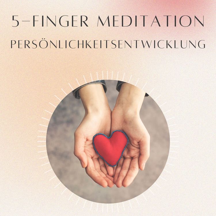 Produktbild: 5- Finger Meditation: Pers&ouml;nlichkeitsentwicklung
