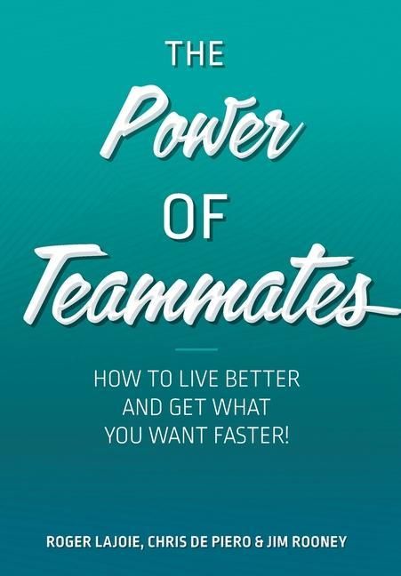 Produktbild: The Power of Teammates: How to Live Better and Get What You Want Faster!