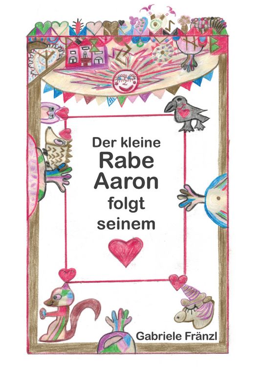 Produktbild: Der kleine Rabe Aaron folgt seinem Herzen