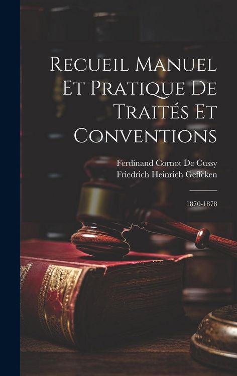 Produktbild: Recueil Manuel Et Pratique De Trait&eacute;s Et Conventions