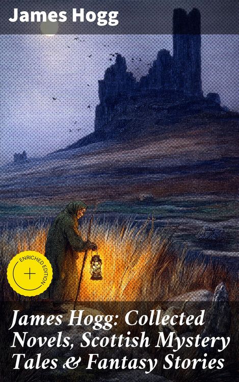 Produktbild: James Hogg: Collected Novels, Scottish Mystery Tales & Fantasy Stories