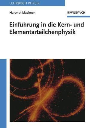 Produktbild: Einf&uuml;hrung in die Kern- und Elementarteilchenphysik