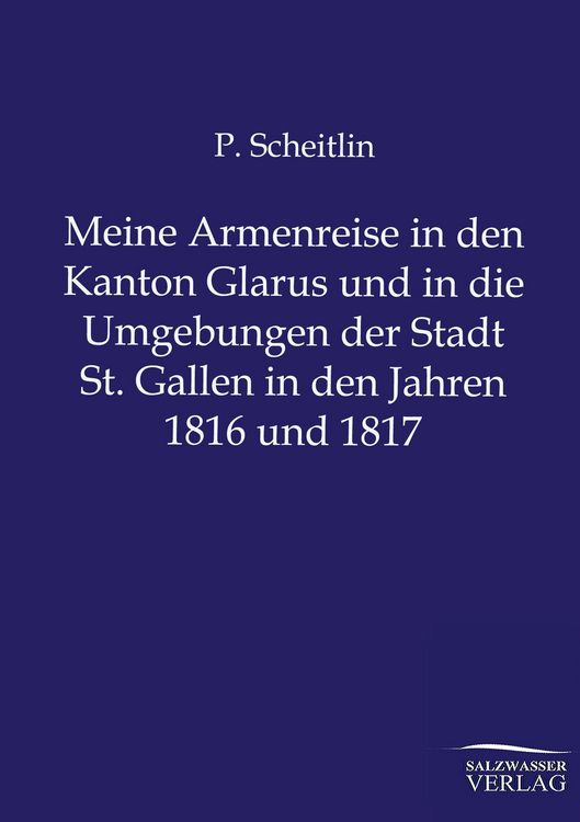 Produktbild: Meine Armenreise in den Kanton Glarus und in die Umgebungen der Stadt St. Gallen in den Jahren 1816 und 1817