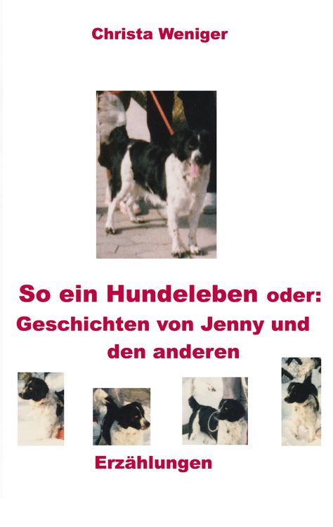 Produktbild: So ein Hundeleben oder: Geschichten von Jenny und den anderen