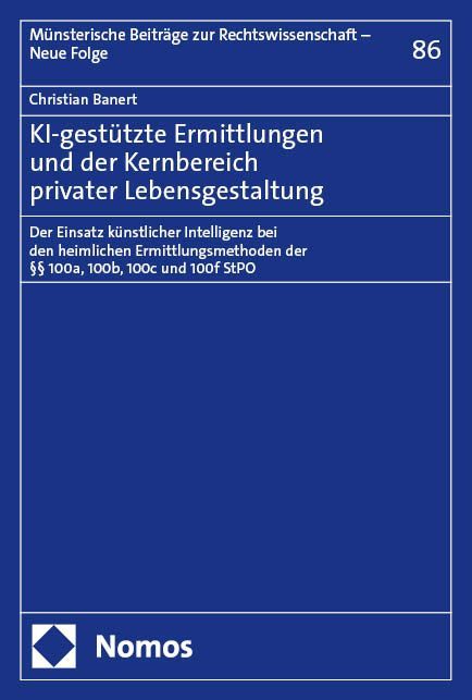 Produktbild: KI-gest&uuml;tzte Ermittlungen und der Kernbereich privater Lebensgestaltung
