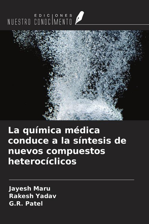 Produktbild: La qu&iacute;mica m&eacute;dica conduce a la s&iacute;ntesis de nuevos compuestos heteroc&iacute;clicos