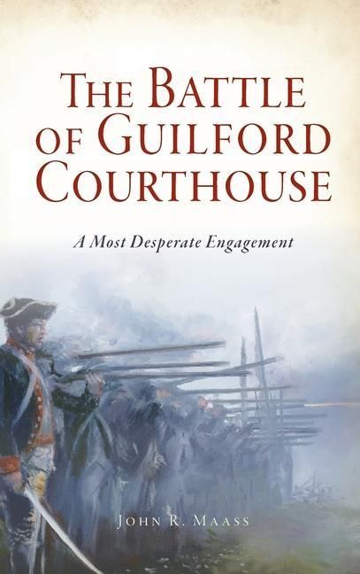 Produktbild: Battle of Guilford Courthouse: A Most Desperate Engagement