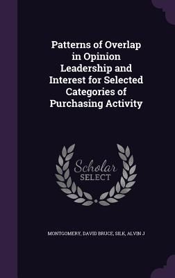Produktbild: Patterns of Overlap in Opinion Leadership and Interest for Selected Categories of Purchasing Activity