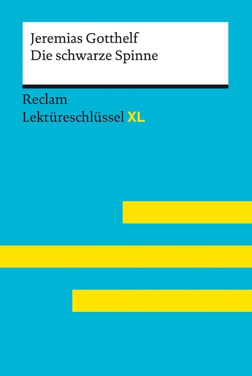 Produktbild: Die schwarze Spinne von Jeremias Gotthelf: Lekt&uuml;reschl&uuml;ssel mit Inhaltsangabe, Interpretation, Pr&uuml;fungsaufgaben mit L&ouml;sungen, Lernglossar. (Reclam