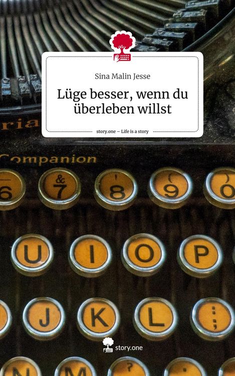 Produktbild: L&uuml;ge besser, wenn du &uuml;berleben willst. Life is a Story - story.one