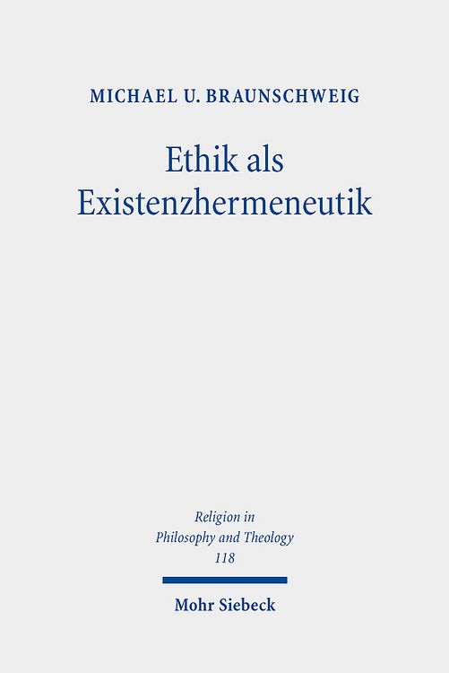 Produktbild: Braunschweig, M: Ethik als Existenzhermeneutik