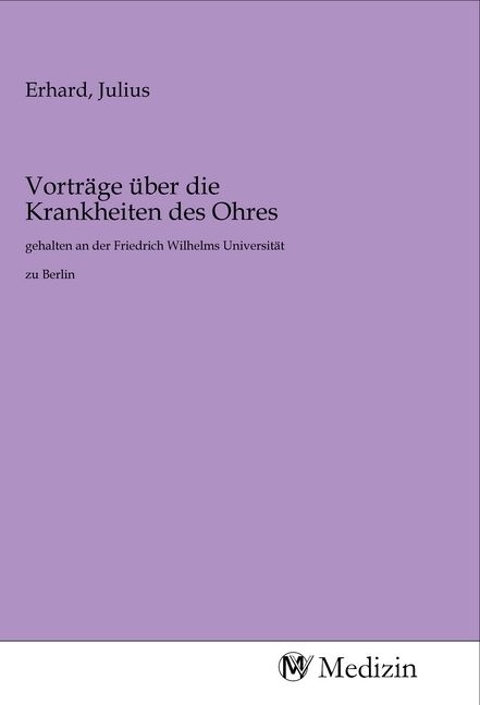Produktbild: Vortr&auml;ge &uuml;ber die Krankheiten des Ohres